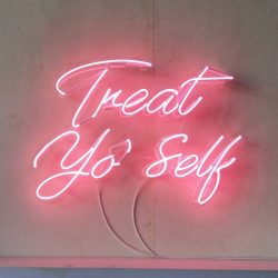 treat yo' self sign